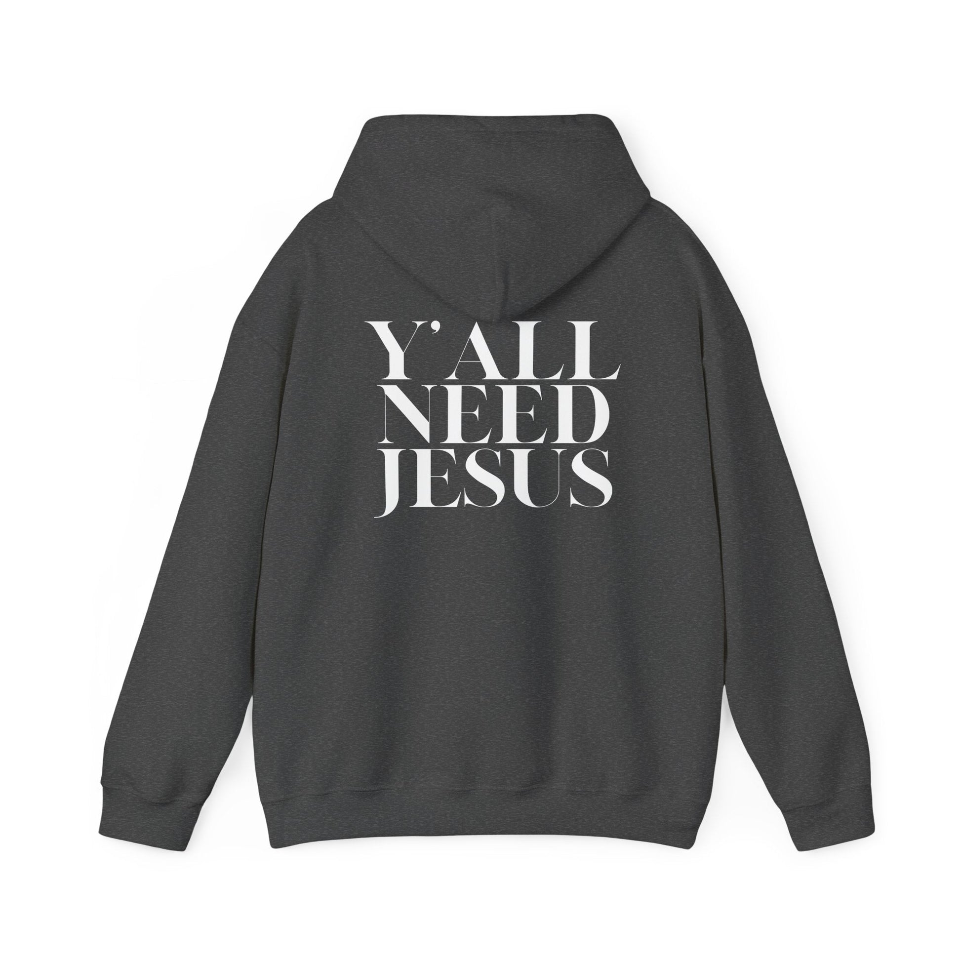 Y'all Need Jesus Hoodie (Back Design) - PatriotDepot.com
