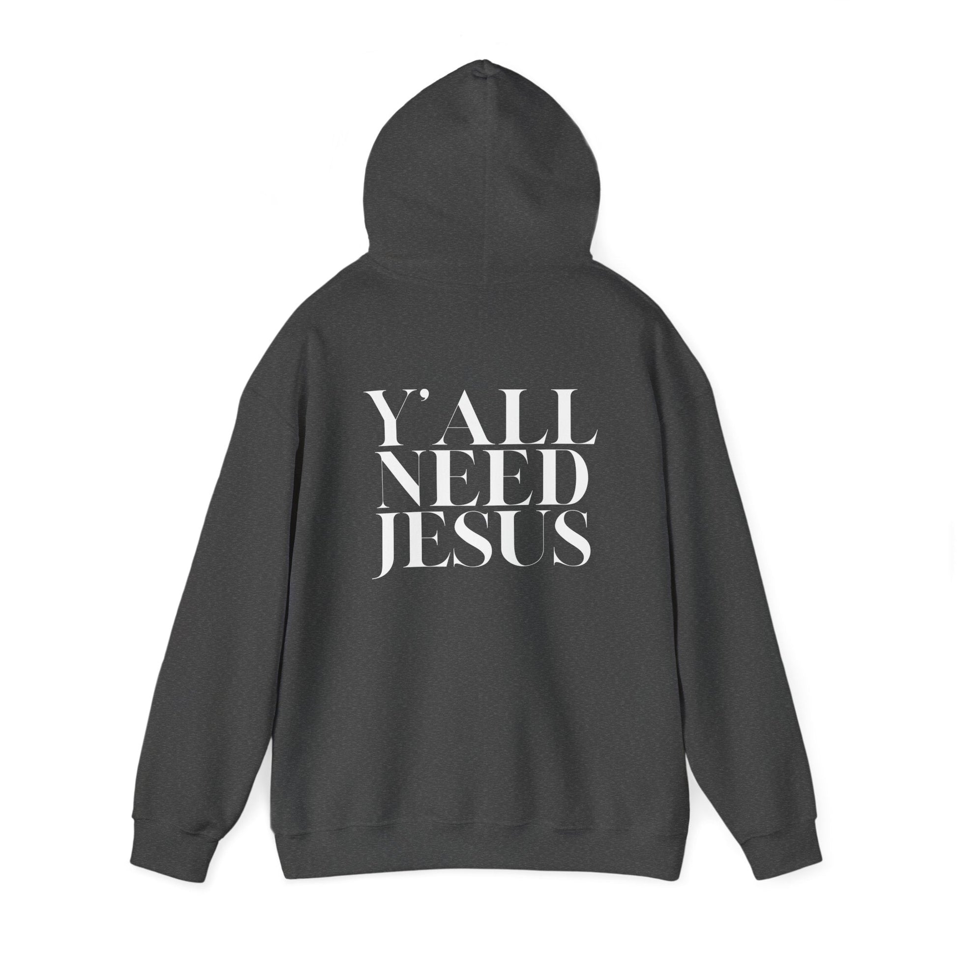 Y'all Need Jesus Hoodie (Back Design) - PatriotDepot.com
