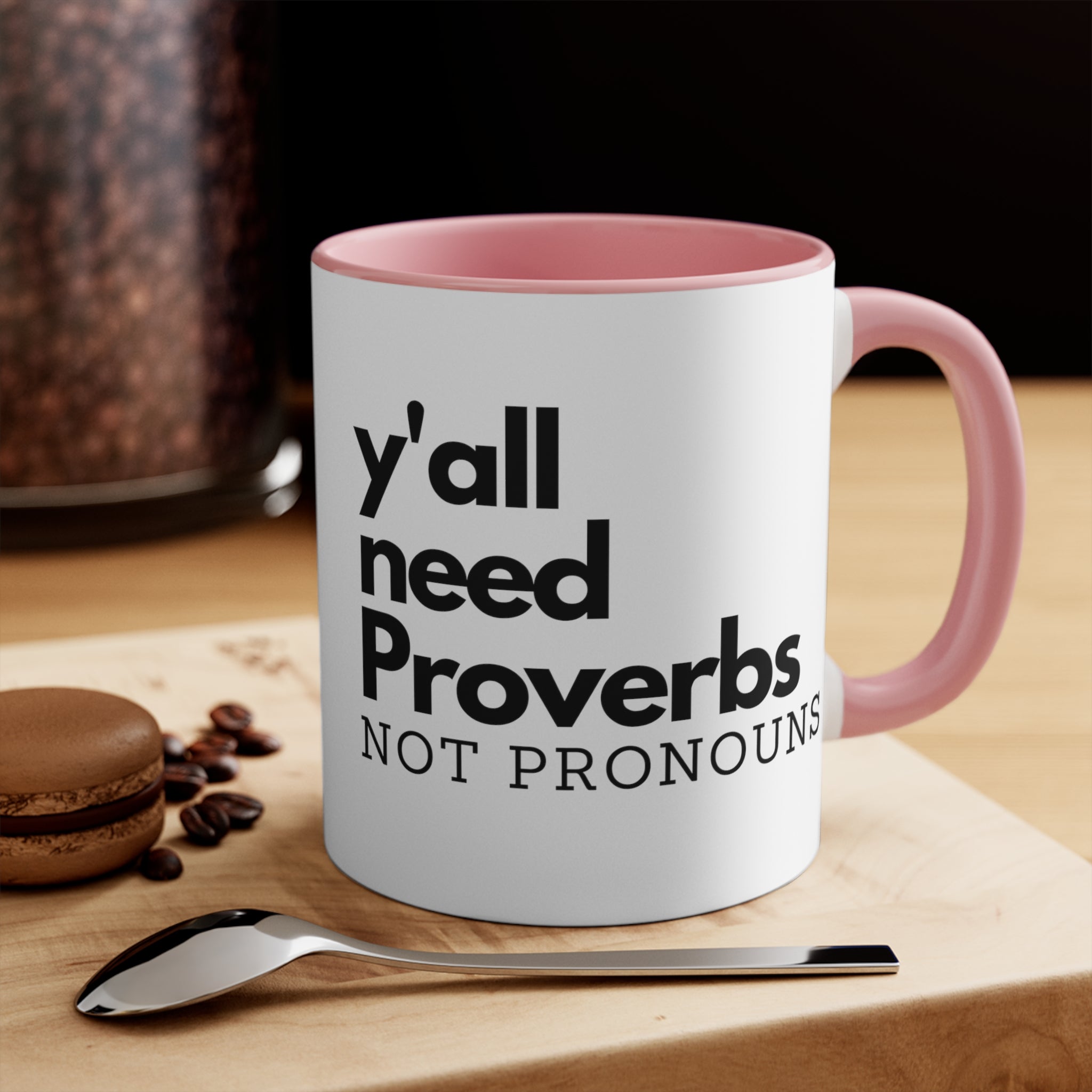 Y'all Need Proverbs. Not Pronouns Mug (3 Colors, 2 Sizes) - PatriotDepot.com