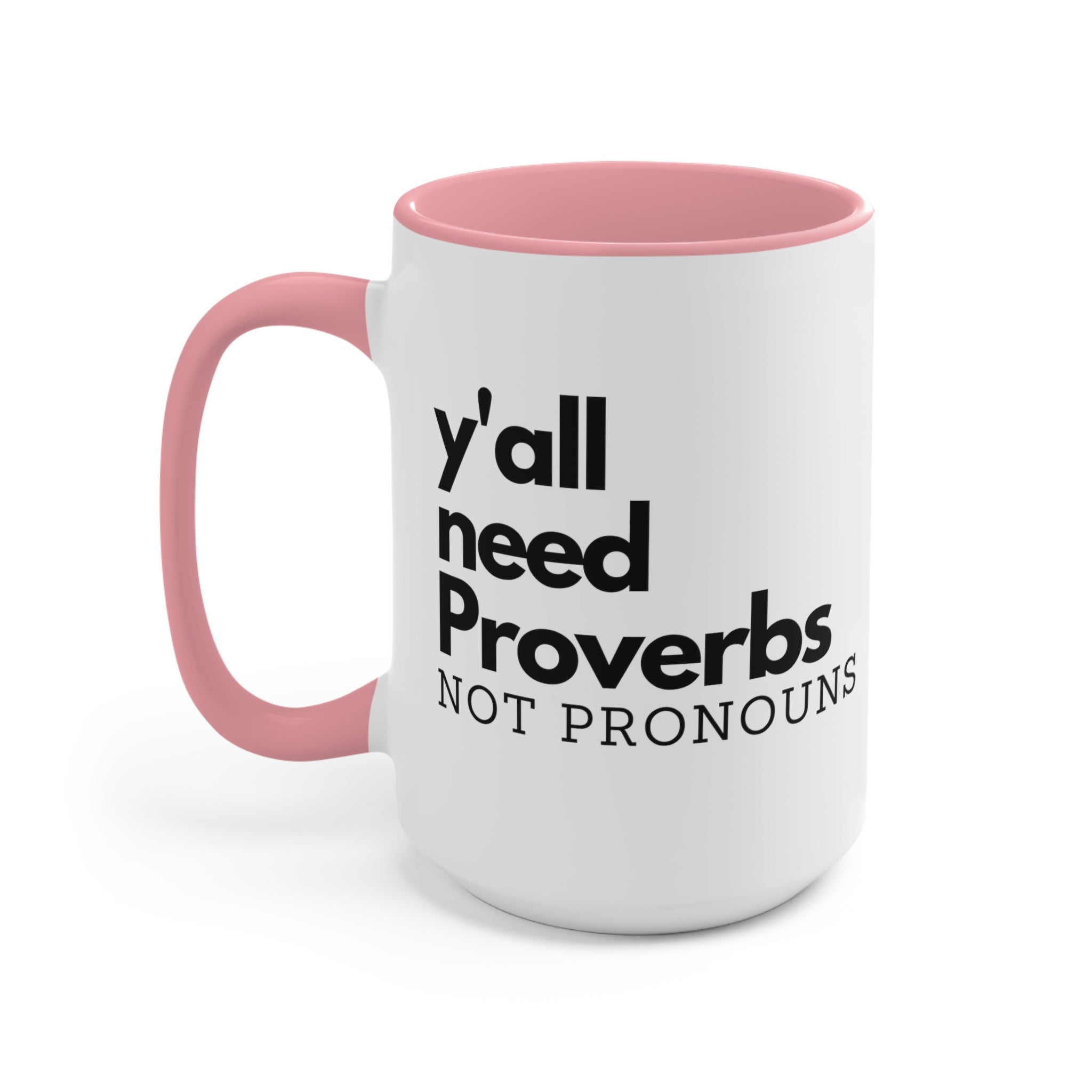 Y'all Need Proverbs. Not Pronouns Mug (3 Colors, 2 Sizes) - PatriotDepot.com