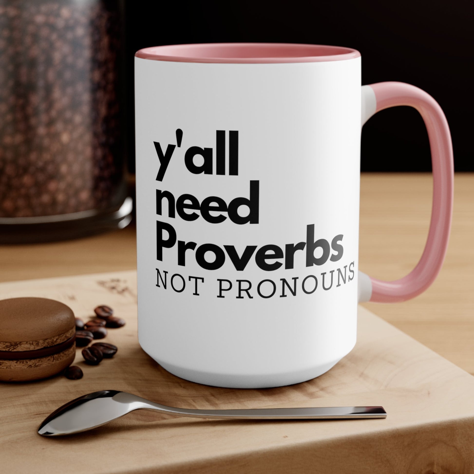 Y'all Need Proverbs. Not Pronouns Mug (3 Colors, 2 Sizes) - PatriotDepot.com