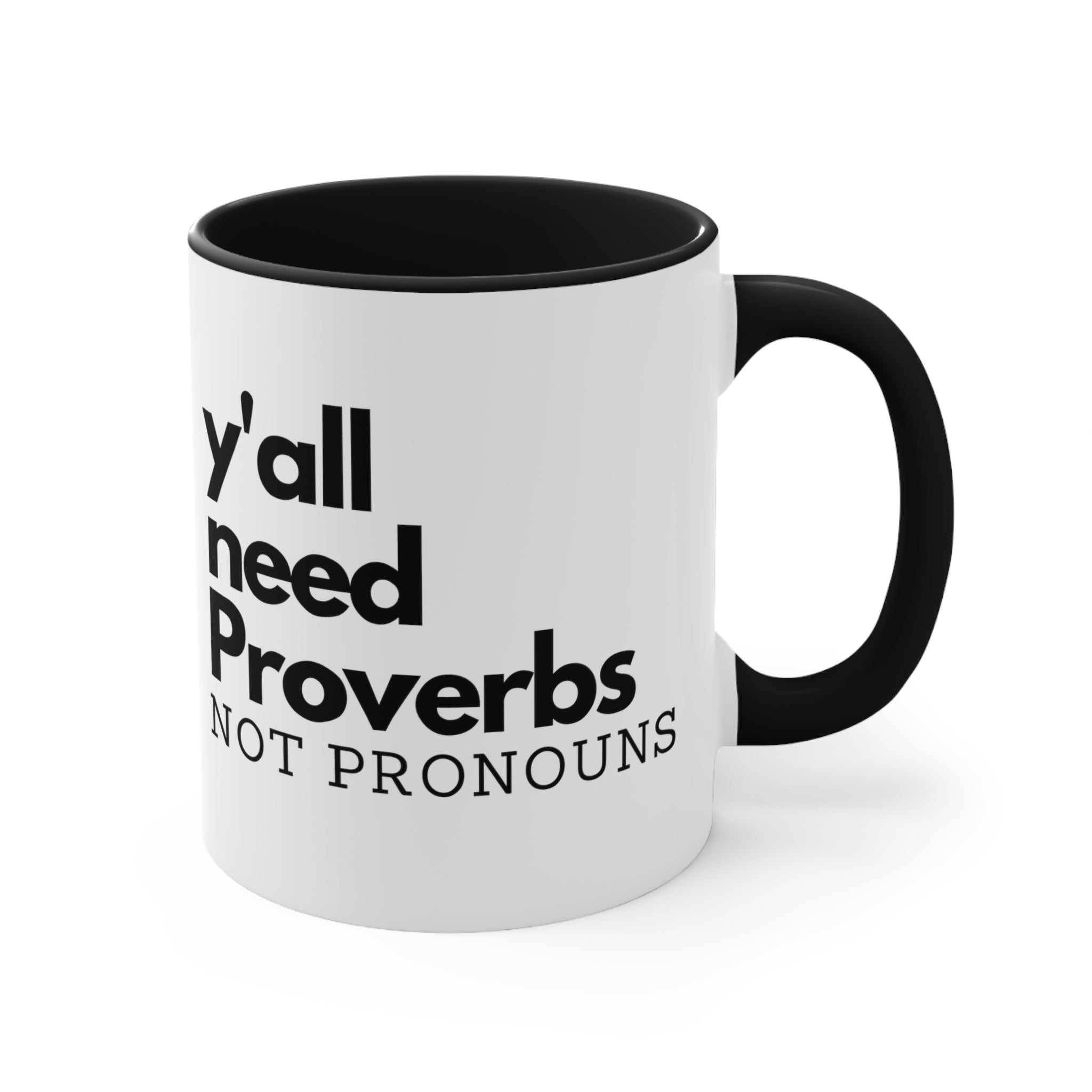 Y'all Need Proverbs. Not Pronouns Mug (3 Colors, 2 Sizes) - PatriotDepot.com