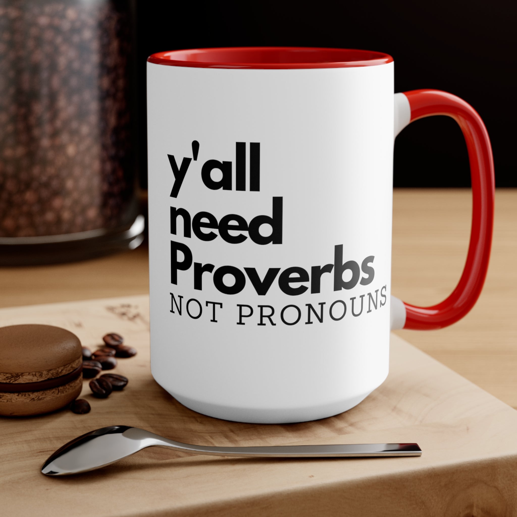 Y'all Need Proverbs. Not Pronouns Mug (3 Colors, 2 Sizes) - PatriotDepot.com