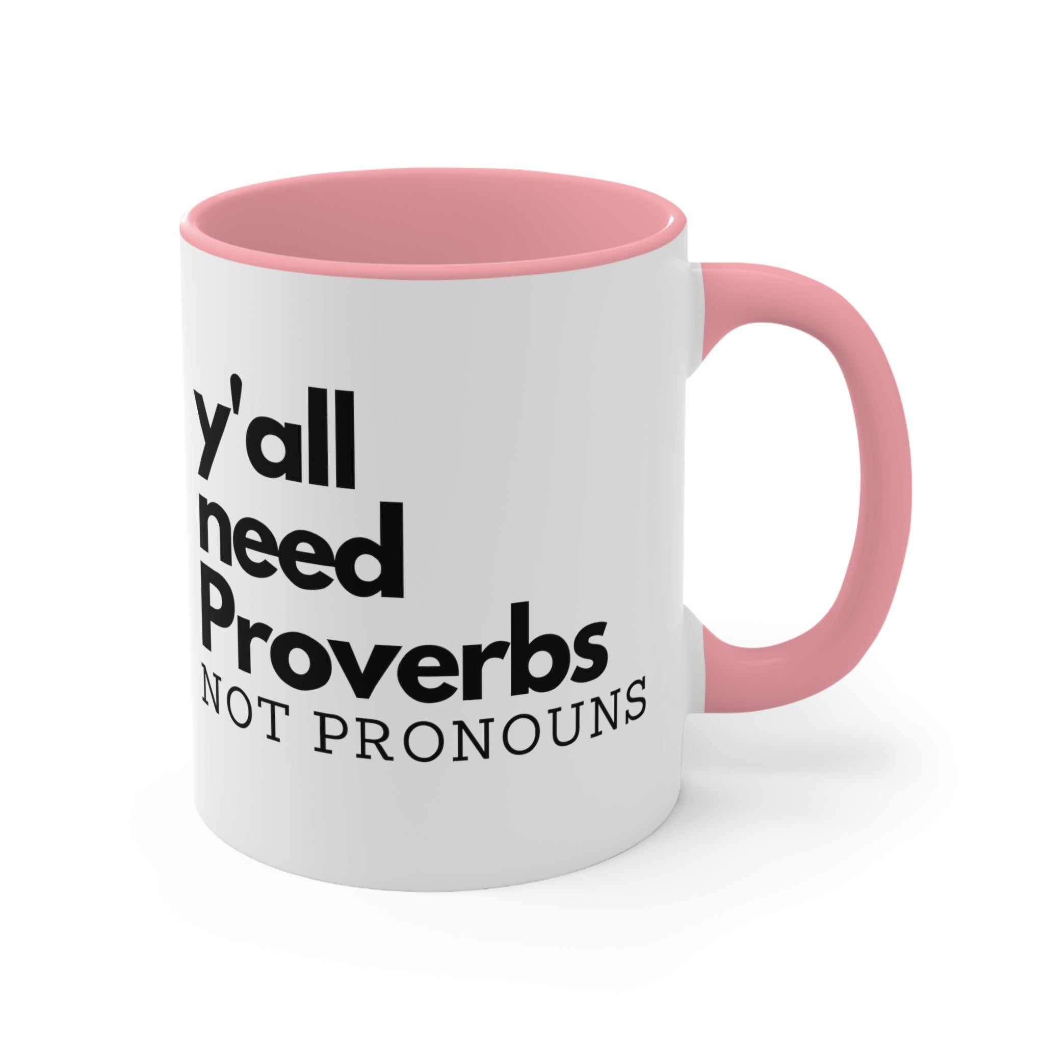 Y'all Need Proverbs. Not Pronouns Mug (3 Colors, 2 Sizes) - PatriotDepot.com