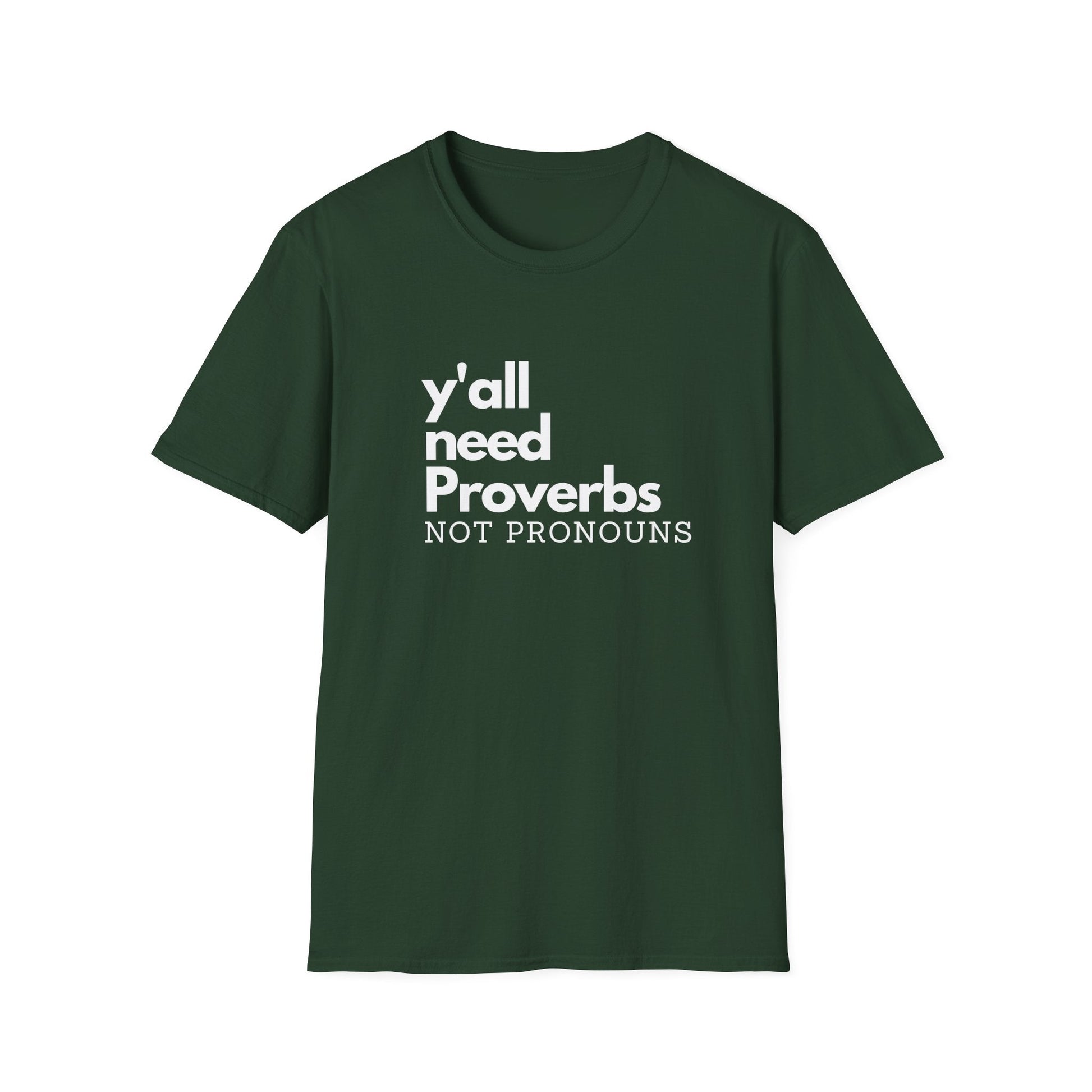 Y'all Need Proverbs. Not Pronouns Unisex T-Shirt - PatriotDepot.com