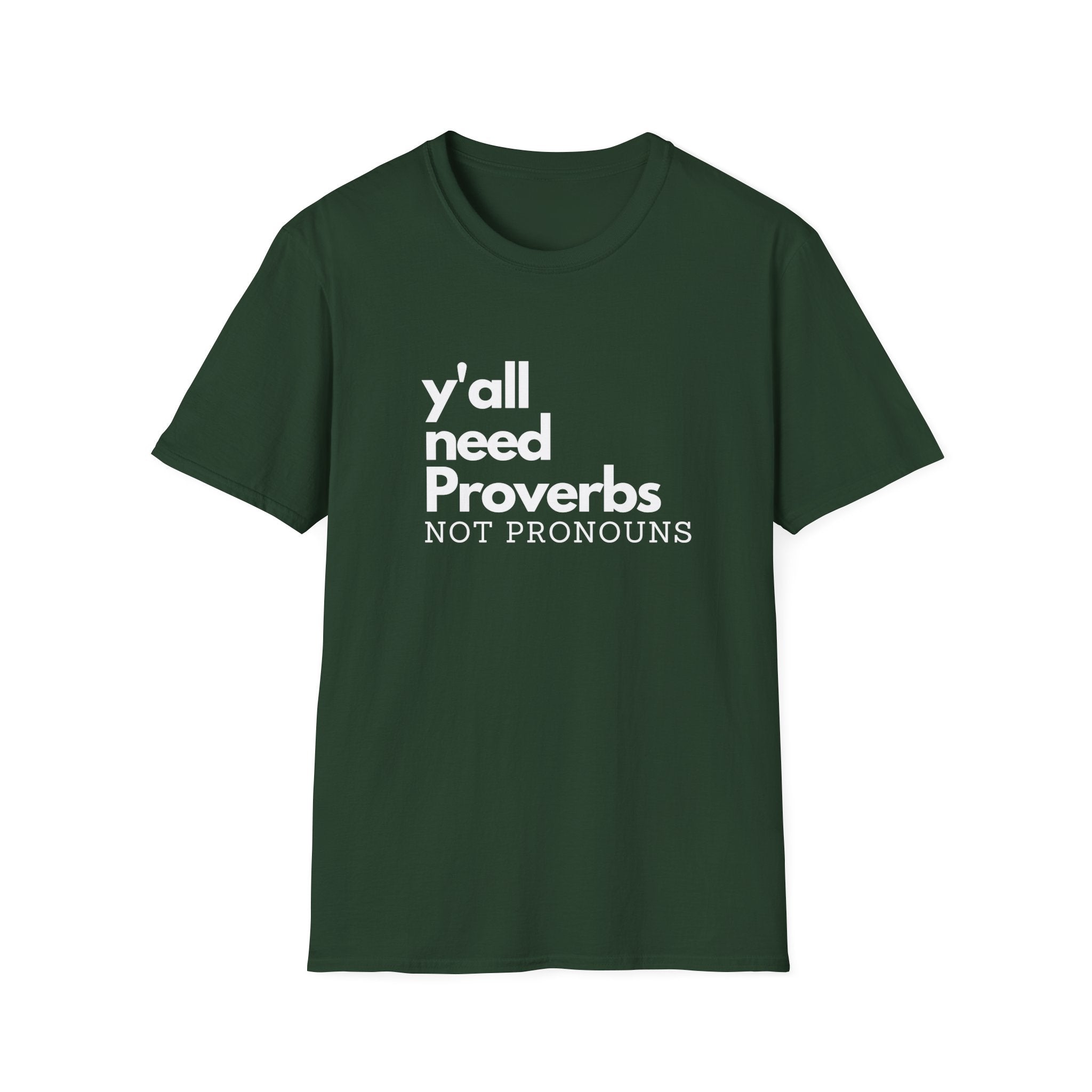 Y'all Need Proverbs. Not Pronouns Unisex T-Shirt - PatriotDepot.com