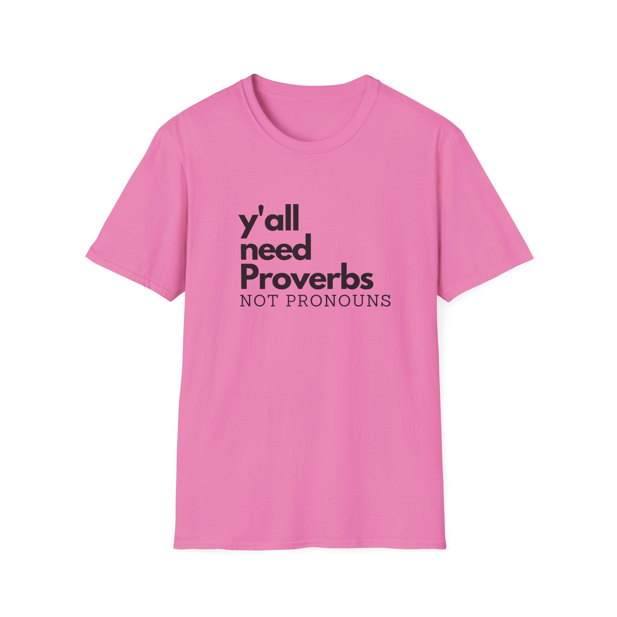 Y'all Need Proverbs. Not Pronouns Unisex T-Shirt - PatriotDepot.com