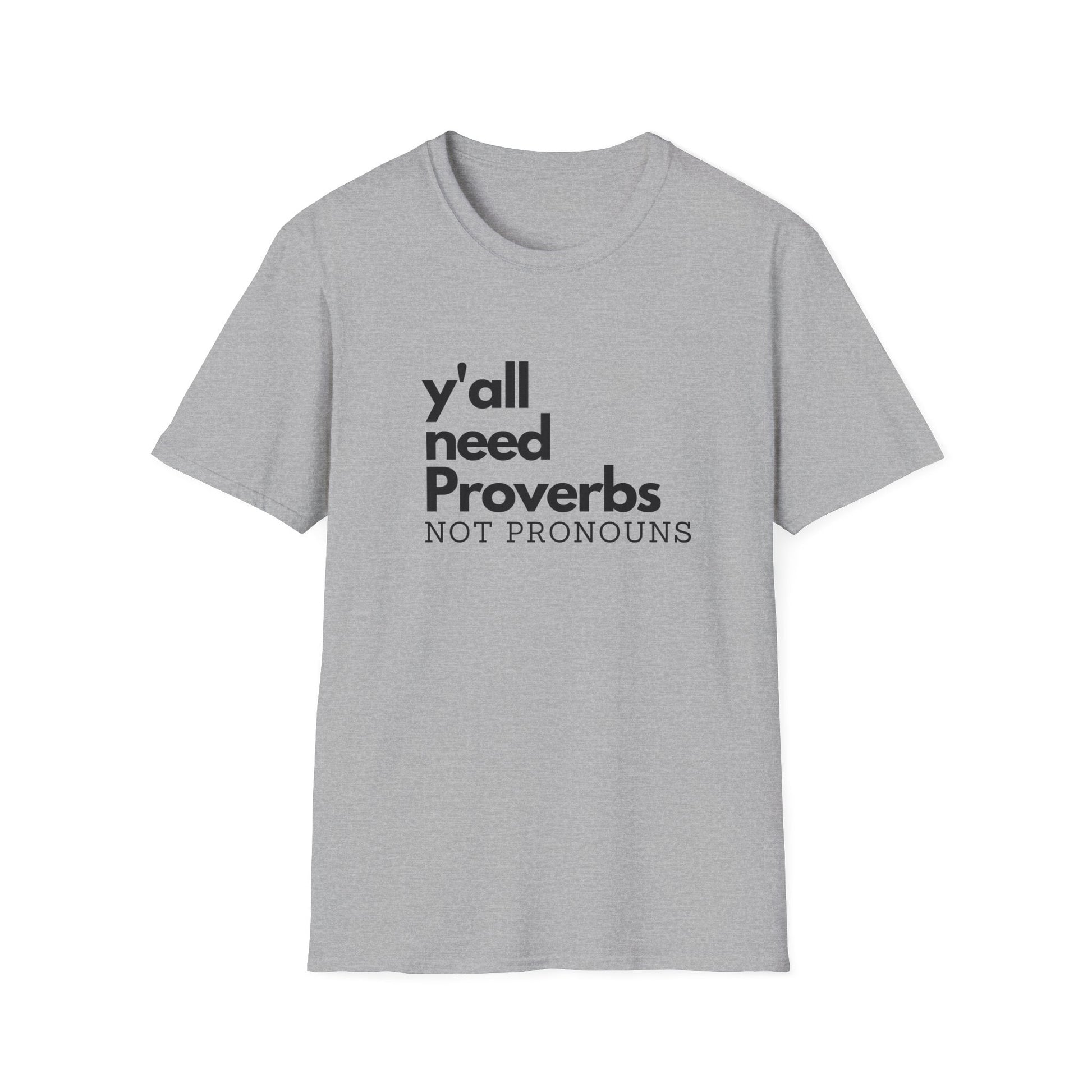 Y'all Need Proverbs. Not Pronouns Unisex T-Shirt - PatriotDepot.com