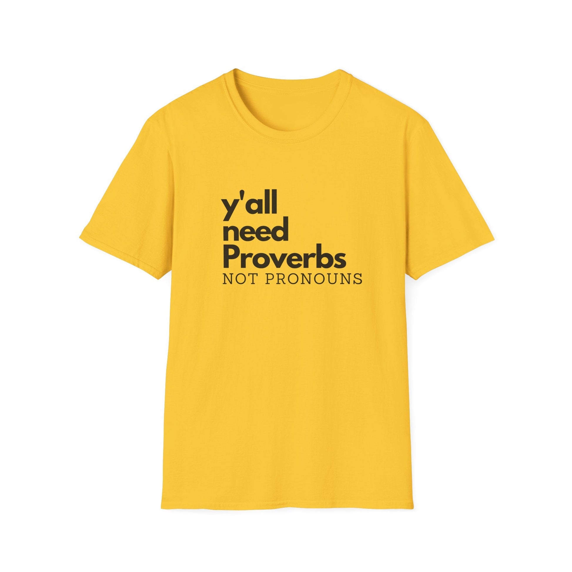 Y'all Need Proverbs. Not Pronouns Unisex T-Shirt - PatriotDepot.com