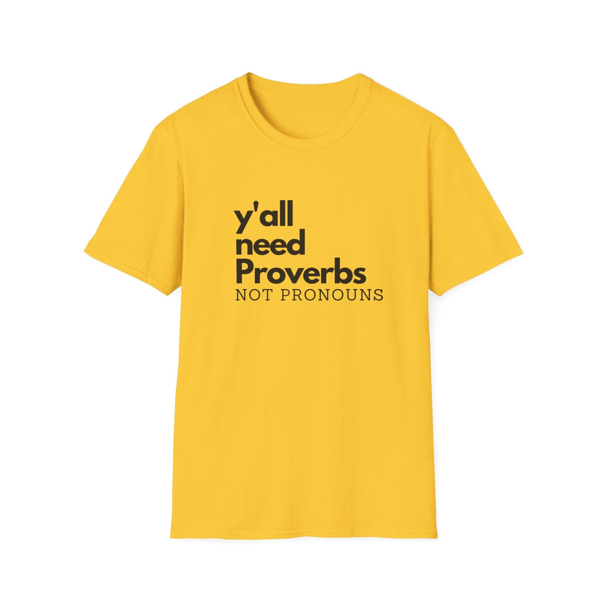 Y'all Need Proverbs. Not Pronouns Unisex T-Shirt - PatriotDepot.com