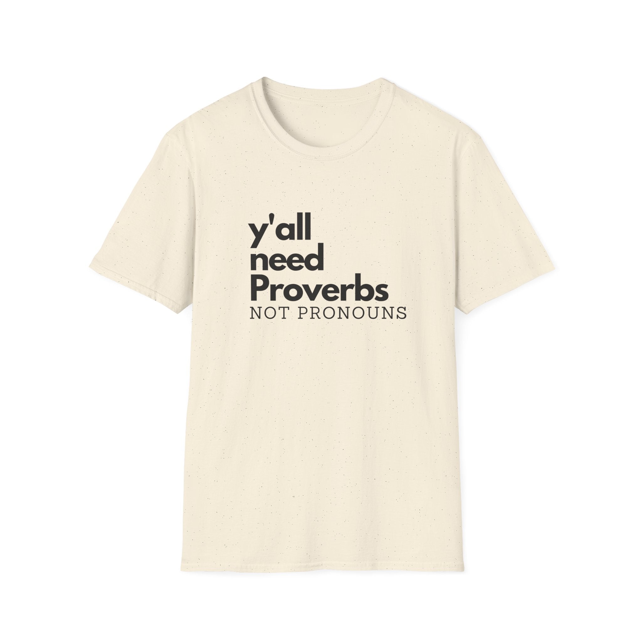 Y'all Need Proverbs. Not Pronouns Unisex T-Shirt - PatriotDepot.com