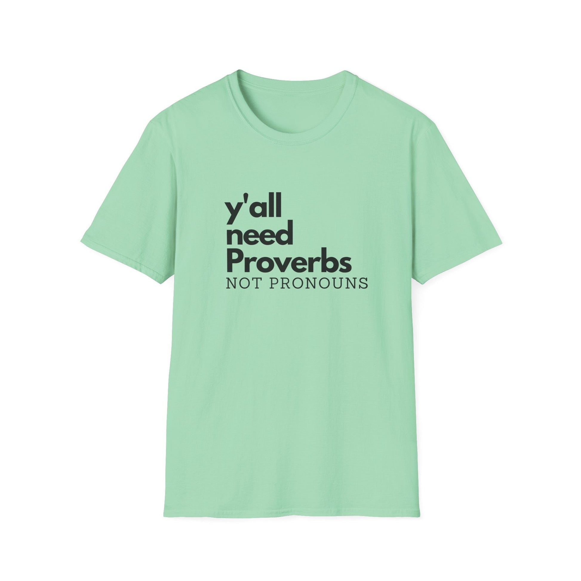Y'all Need Proverbs. Not Pronouns Unisex T-Shirt - PatriotDepot.com