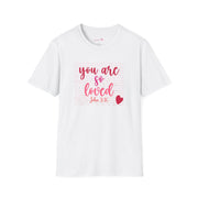 You Are So Loved (John 3:16) T-Shirt - PatriotDepot.com