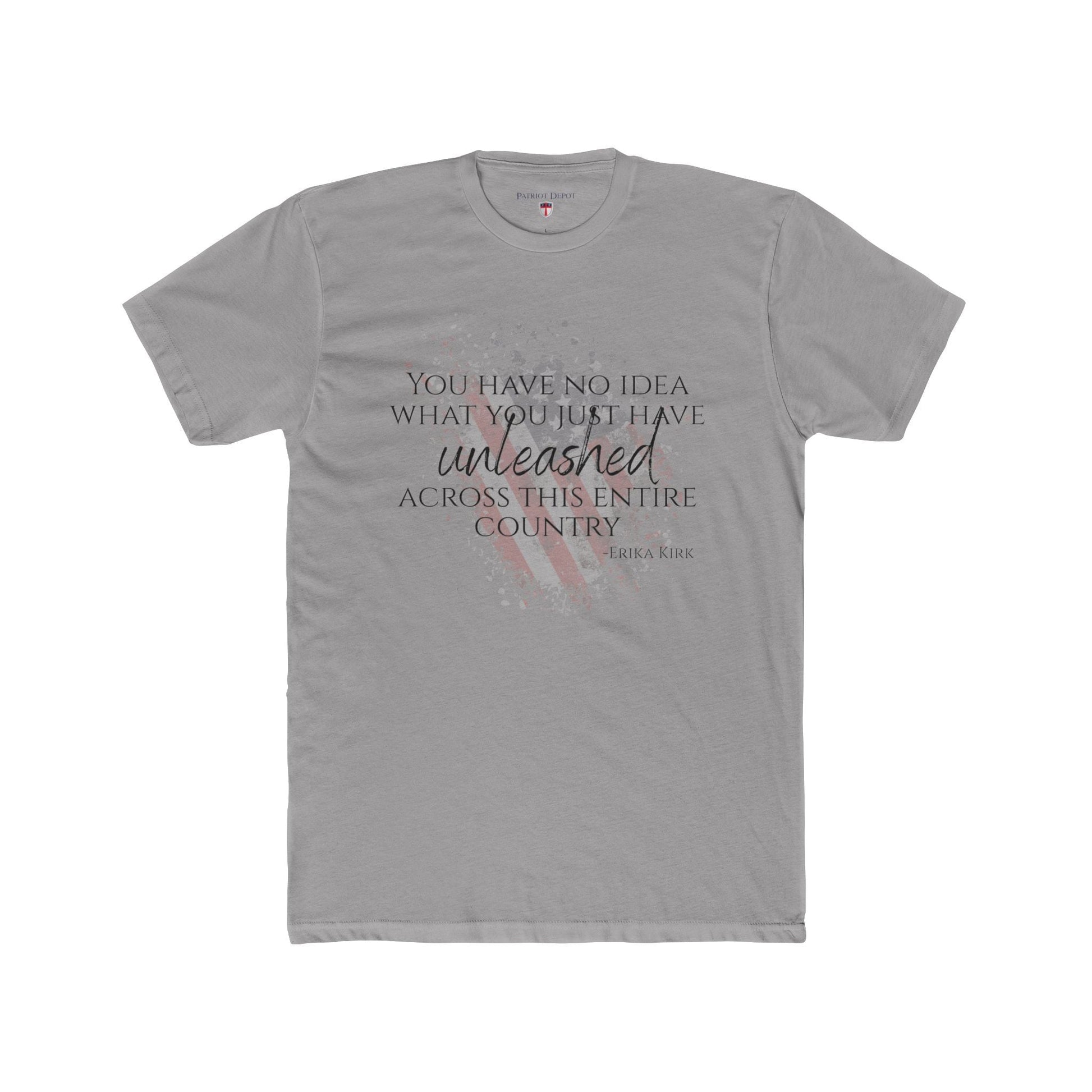 "You Have No Idea What You Just Have Unleashed Across This Entire Country" Erika Kirk T-Shirt - PatriotDepot.com