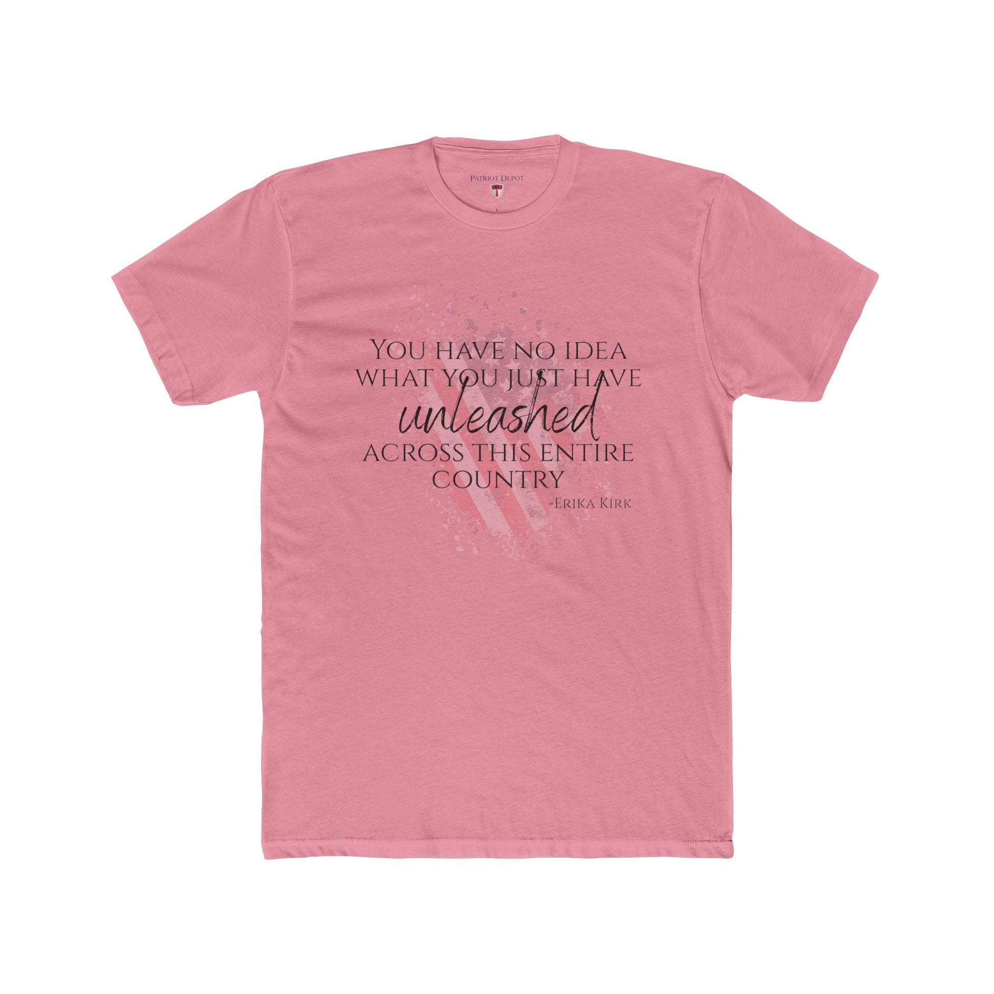 "You Have No Idea What You Just Have Unleashed Across This Entire Country" Erika Kirk T-Shirt - PatriotDepot.com