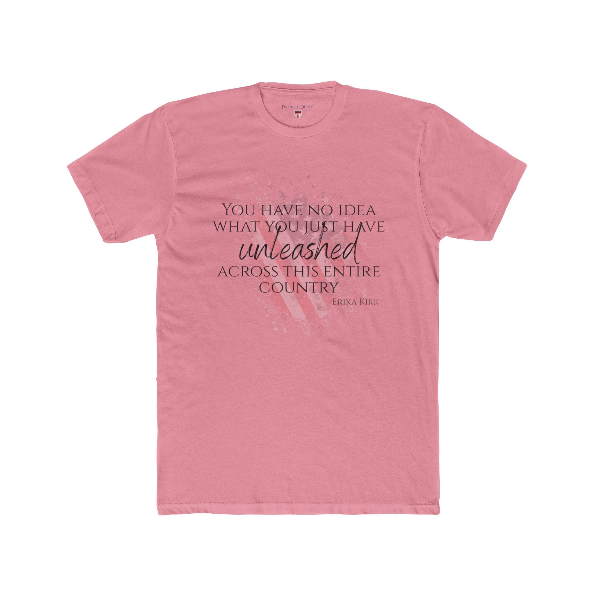 "You Have No Idea What You Just Have Unleashed Across This Entire Country" Erika Kirk T-Shirt - PatriotDepot.com