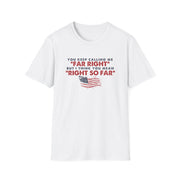 You Keep Calling Me Far Right Unisex T-Shirt - PatriotDepot.com