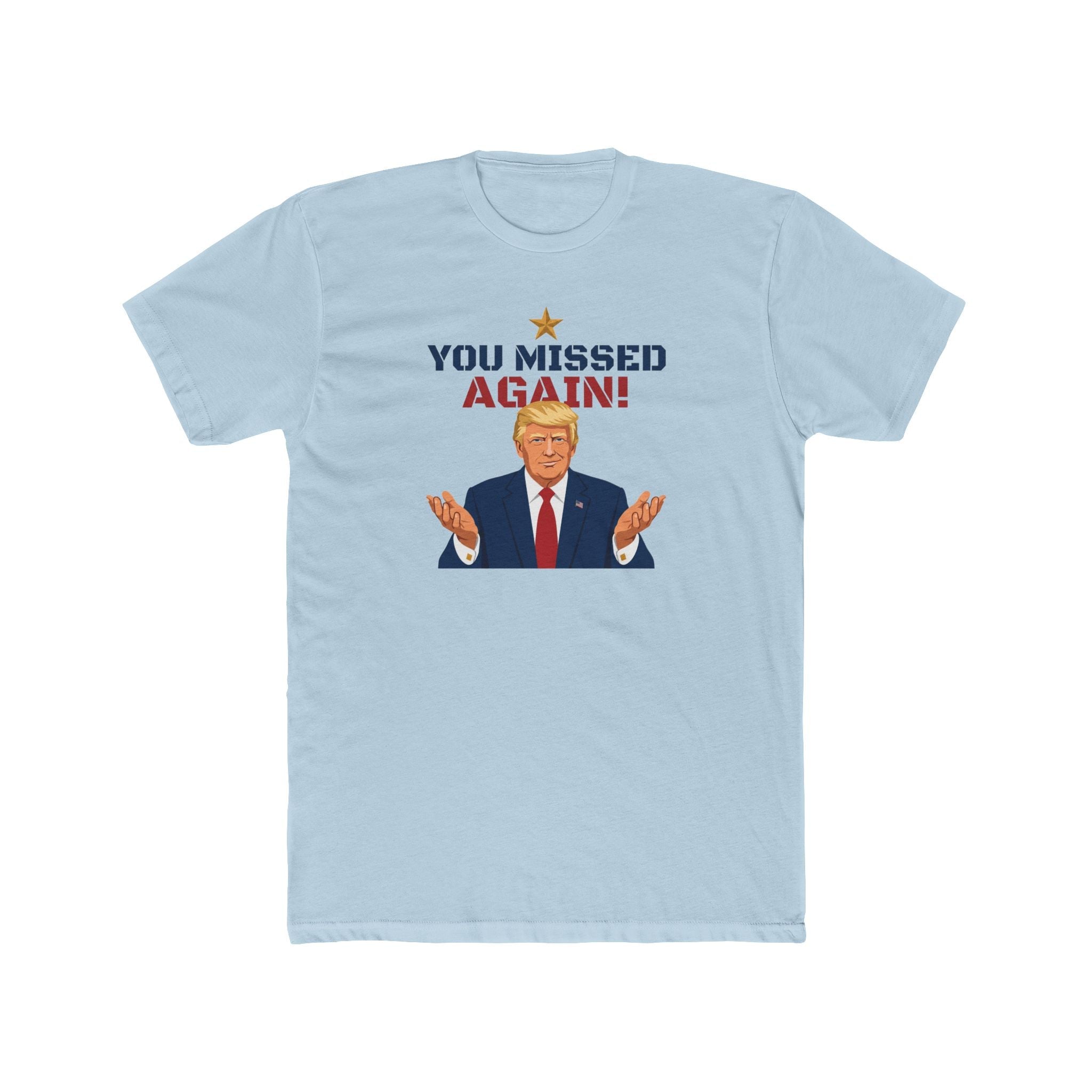 You Missed Again! WHCD 2026 Presidential Response T-Shirt - PatriotDepot.com