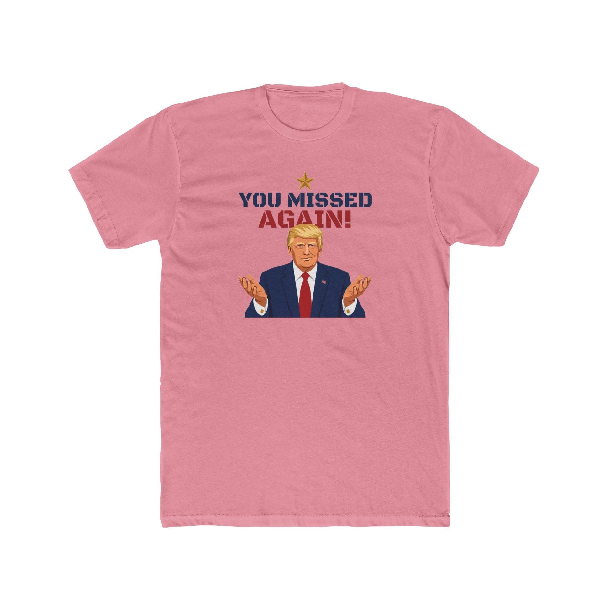 You Missed Again! WHCD 2026 Presidential Response T-Shirt - PatriotDepot.com
