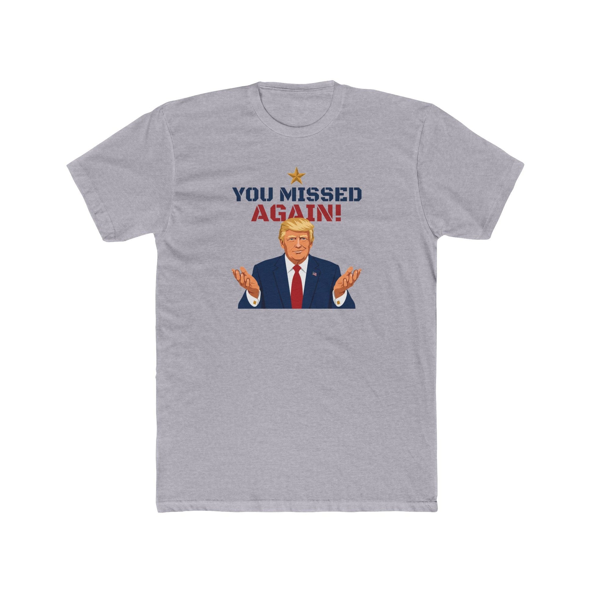 You Missed Again! WHCD 2026 Presidential Response T-Shirt - PatriotDepot.com