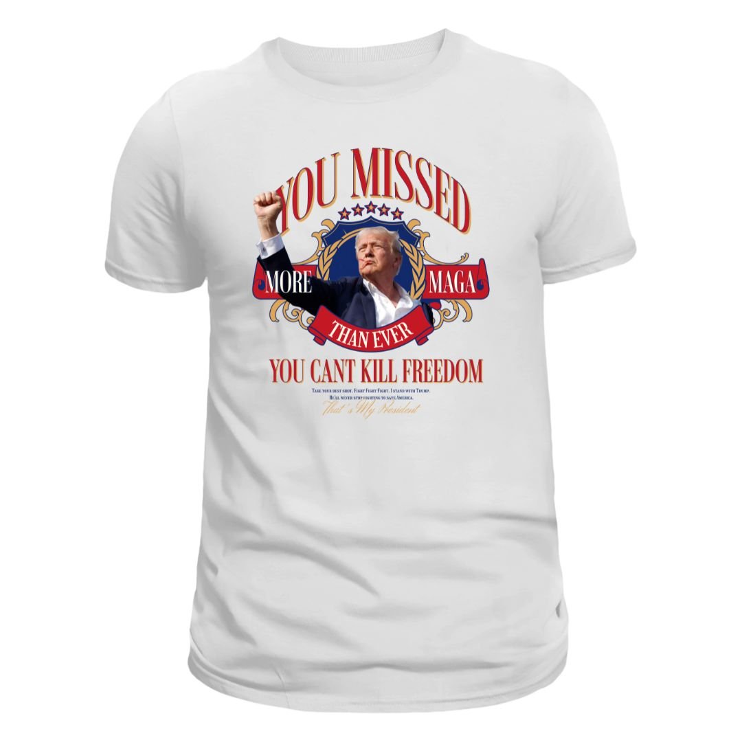 You Missed! More MAGA Than Ever T-Shirt - PatriotDepot.com