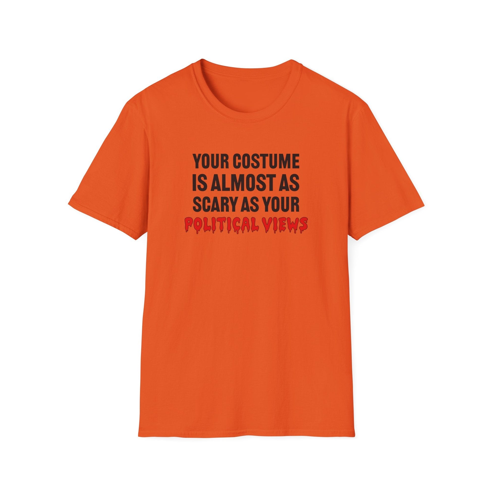 Your Costume Is Almost As Scary As Your Political Views Unisex T-Shirt - PatriotDepot.com