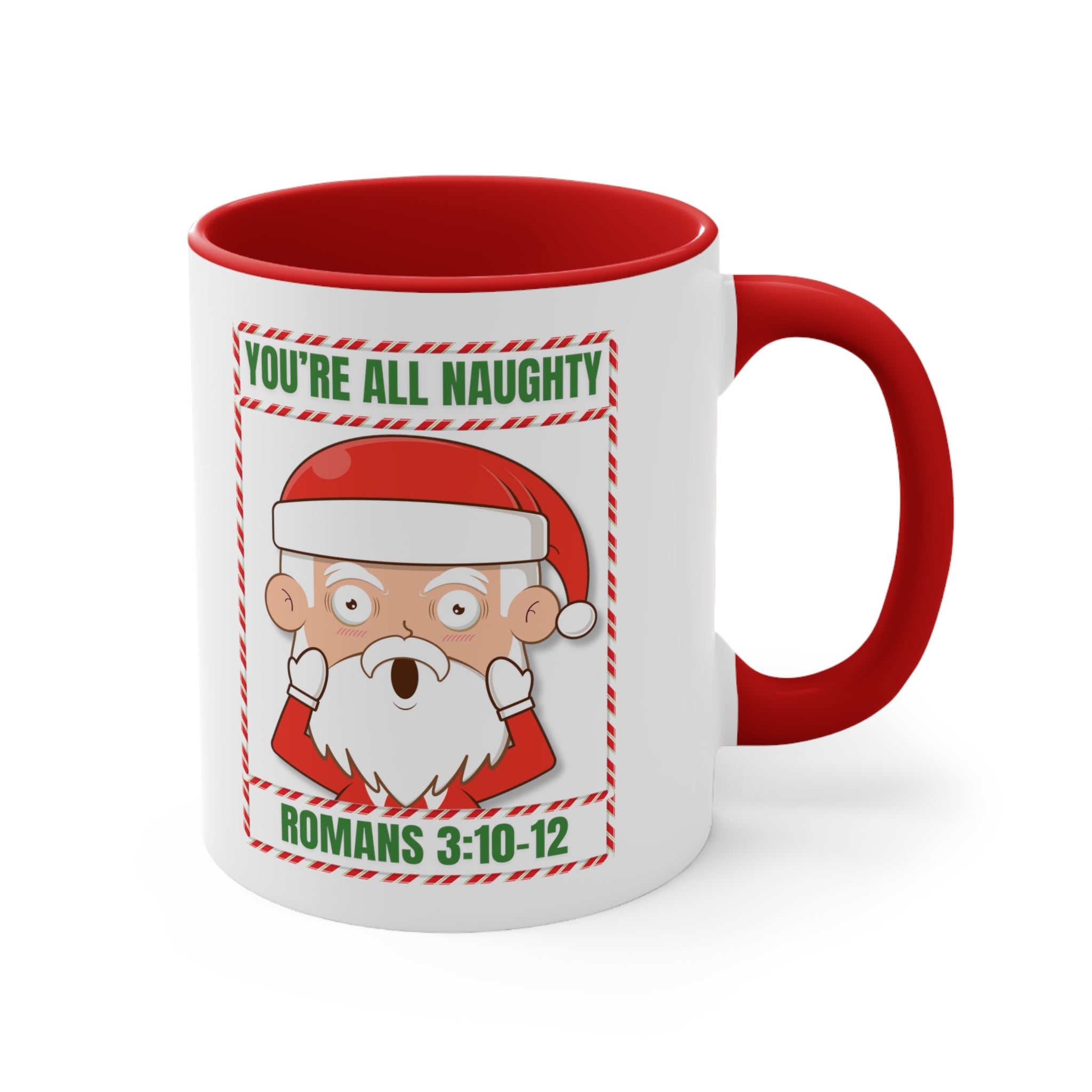 You're All Naughty Romans 3:10 - 12 Christmas Mug (2 Sizes) - PatriotDepot.com