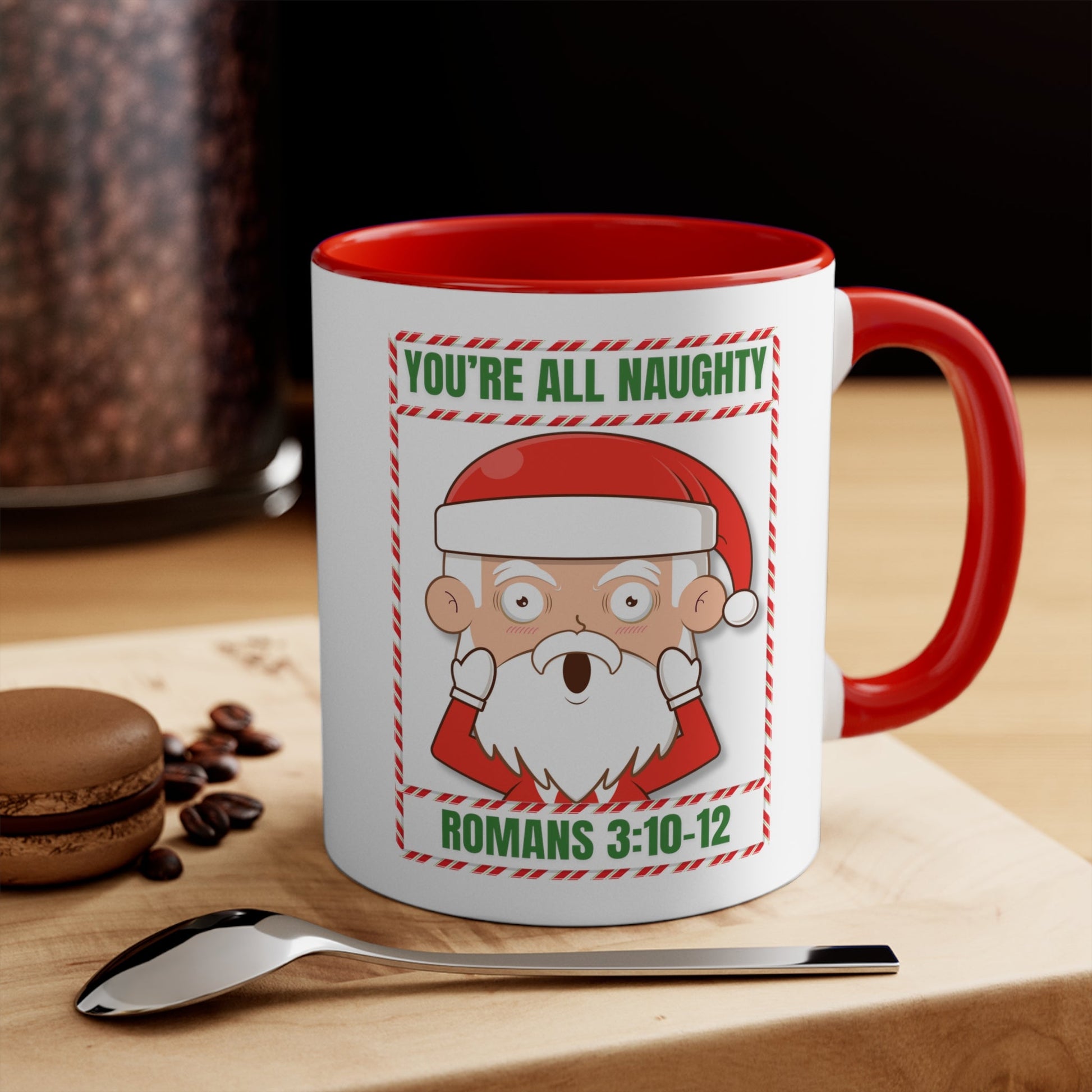 You're All Naughty Romans 3:10 - 12 Christmas Mug (2 Sizes) - PatriotDepot.com