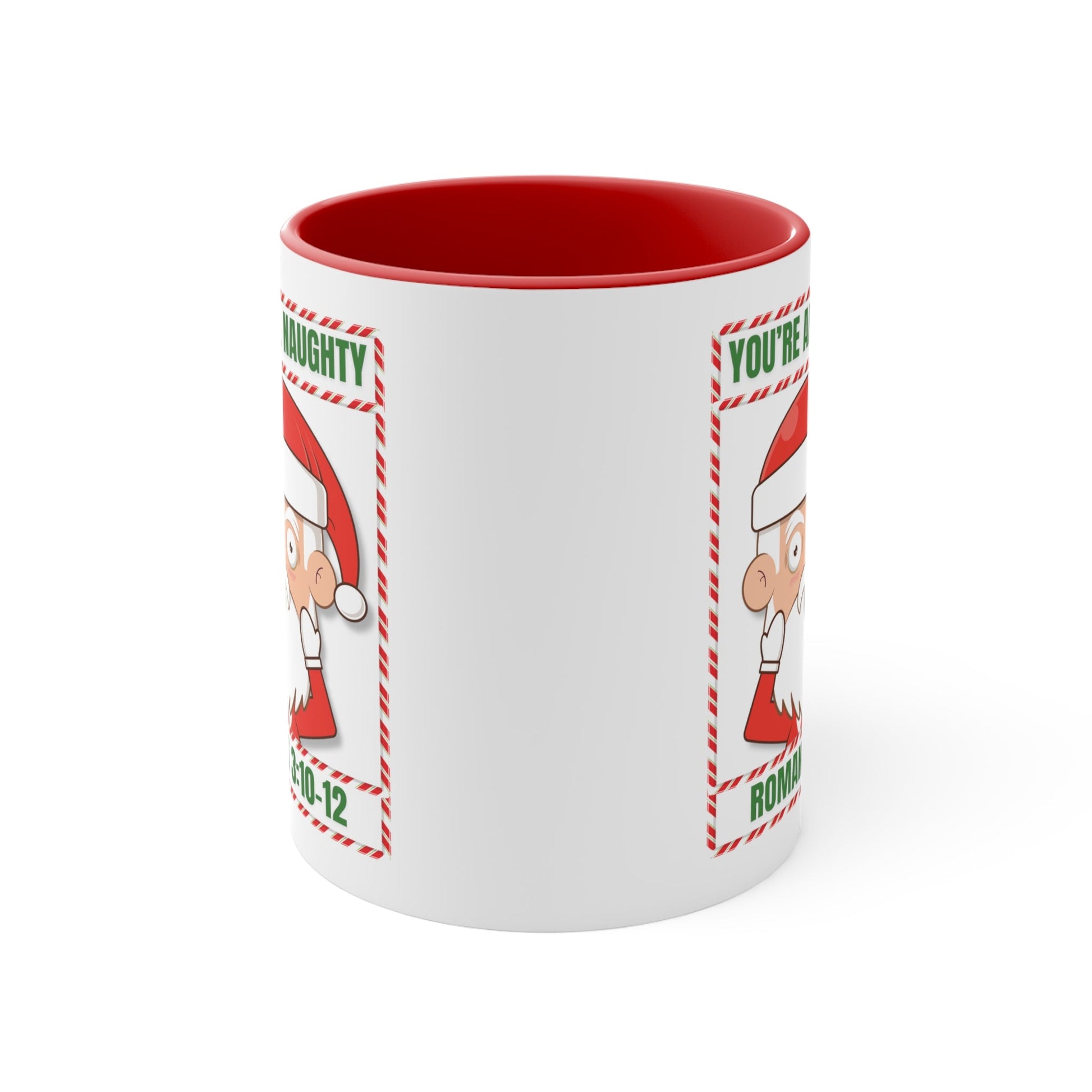You're All Naughty Romans 3:10 - 12 Christmas Mug (2 Sizes) - PatriotDepot.com