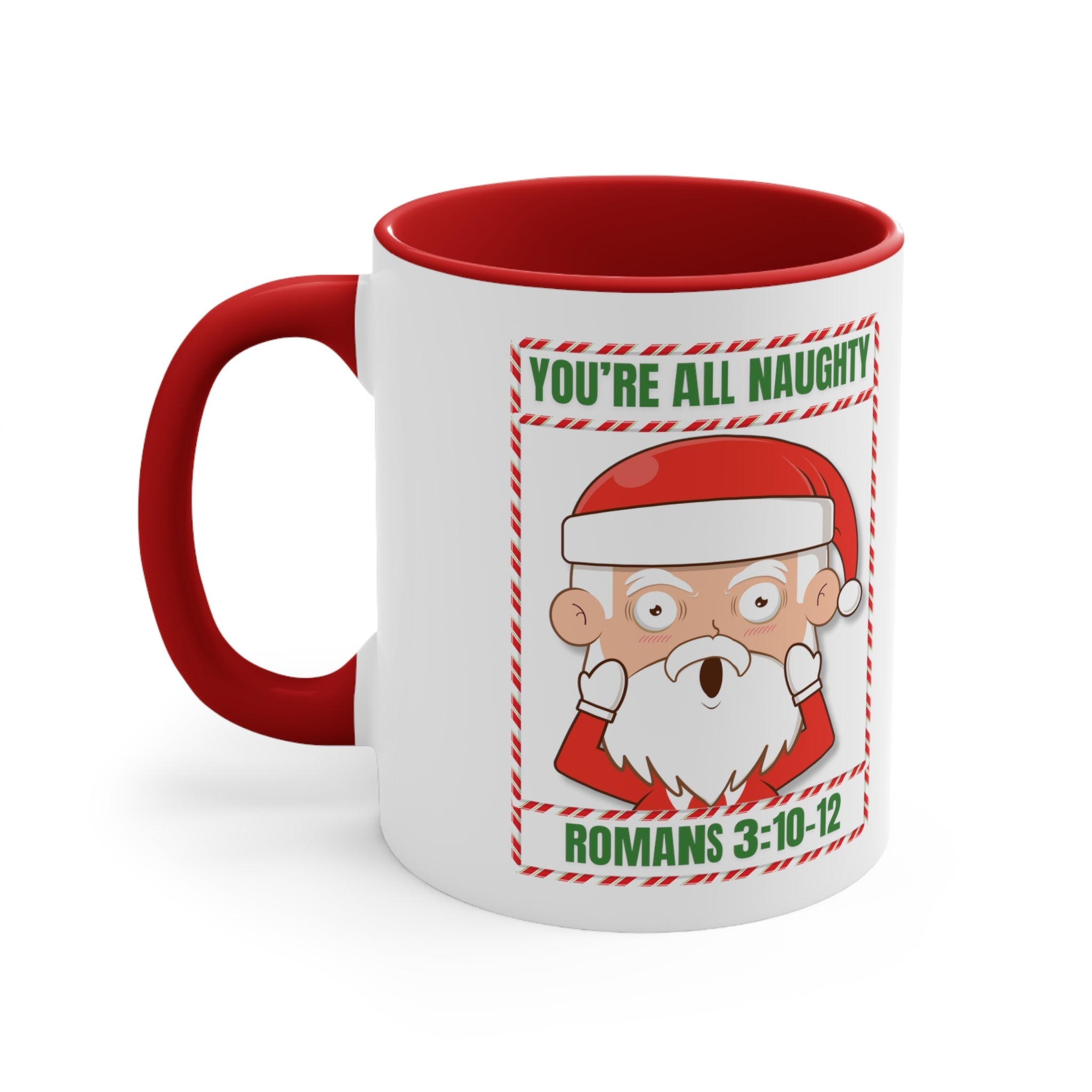 You're All Naughty Romans 3:10 - 12 Christmas Mug (2 Sizes) - PatriotDepot.com