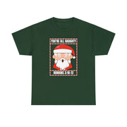 You're All Naughty. Romans 3:10 - 12 Christmas T-Shirt - PatriotDepot.com