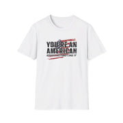 You're An American. Start Acting Like It T-Shirt - PatriotDepot.com