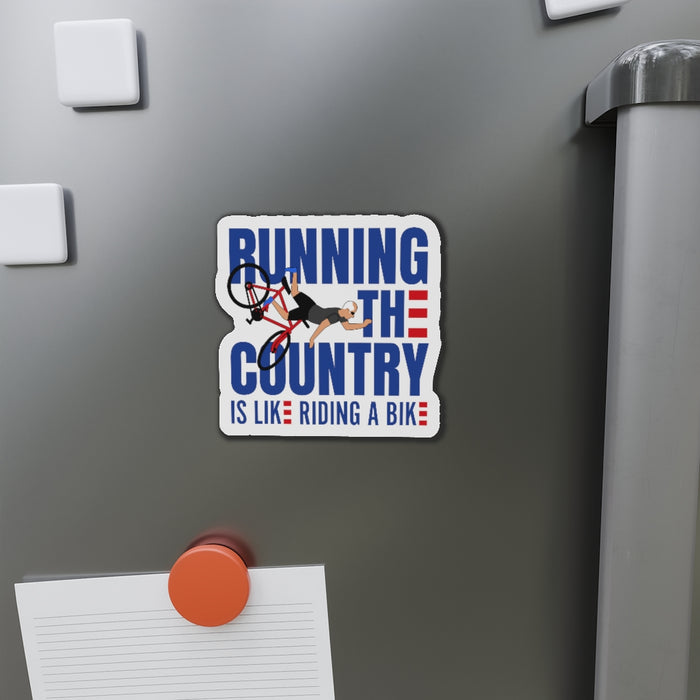 Running The Country Is Like Riding A Bike Magnet (3 sizes)