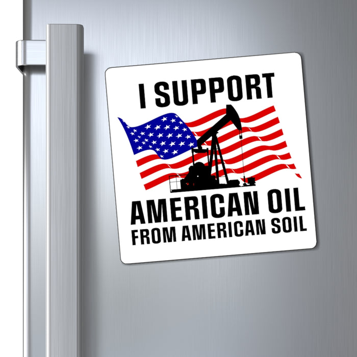 I Support American Oil Magnets