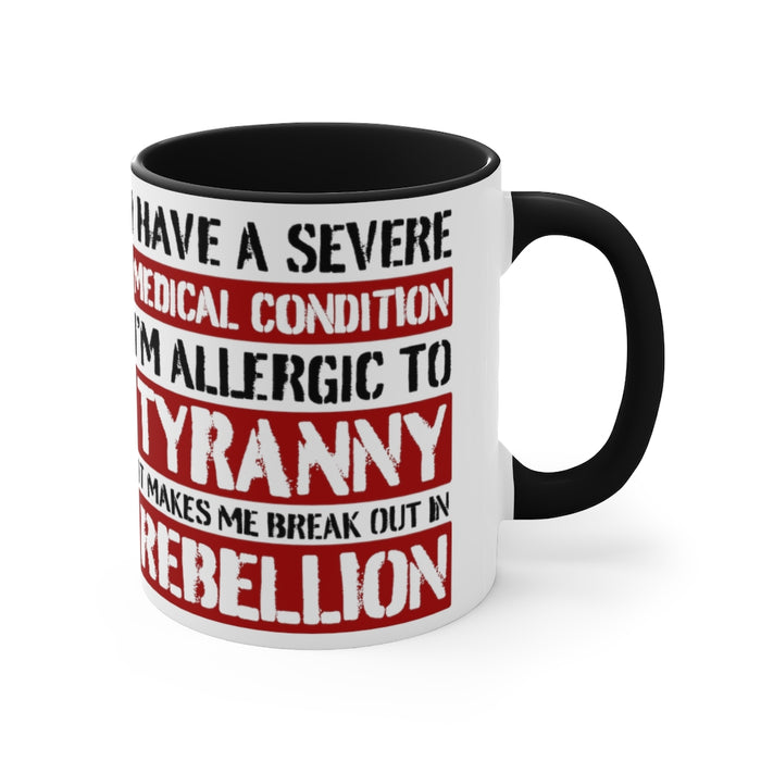 Allergic To Tyranny Mug (2 sizes, 2 colors)