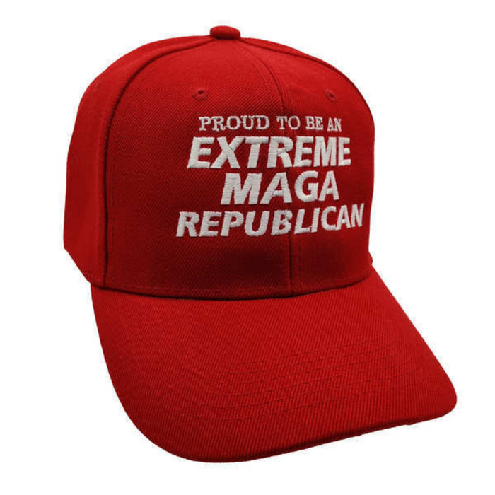 Proud To Be An Extreme MAGA Republican Hat