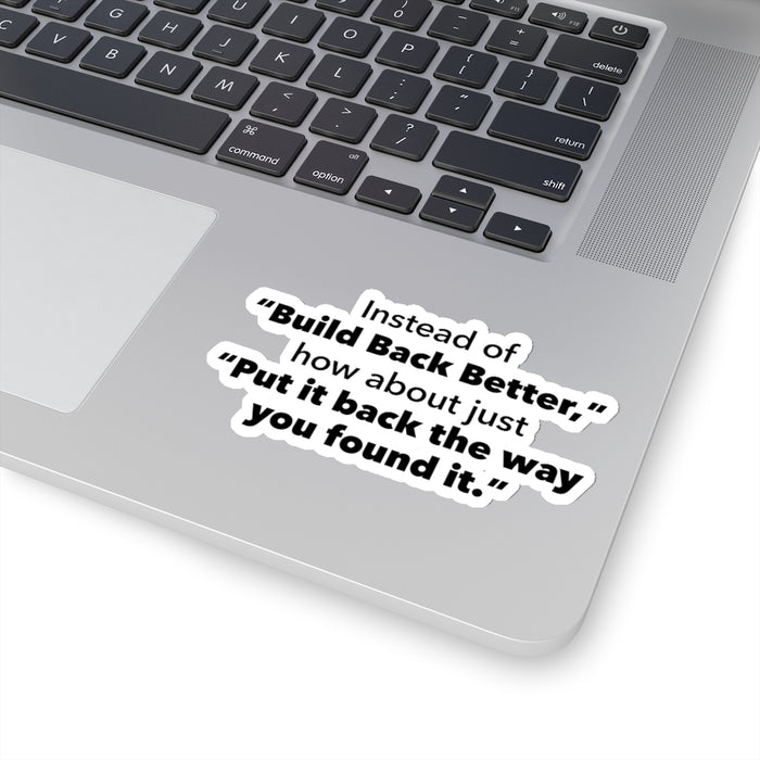 Put It Back The Way You Found It, Kiss-Cut Stickers (4 sizes)