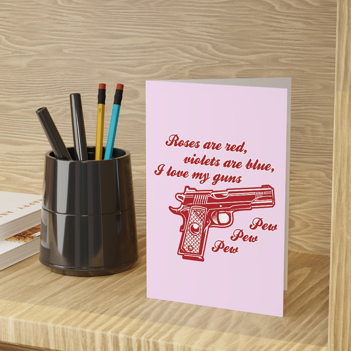 Roses are Red Violets are Blue, I Love My Guns Pew Pew Pew Greeting Cards (1 or 10-pcs)