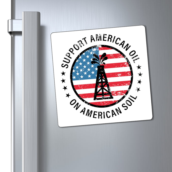 Support American Oil On American Soil Magnet