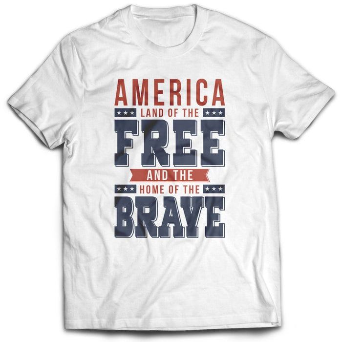 America: Land of the Free and the Home of the Brave T-Shirt