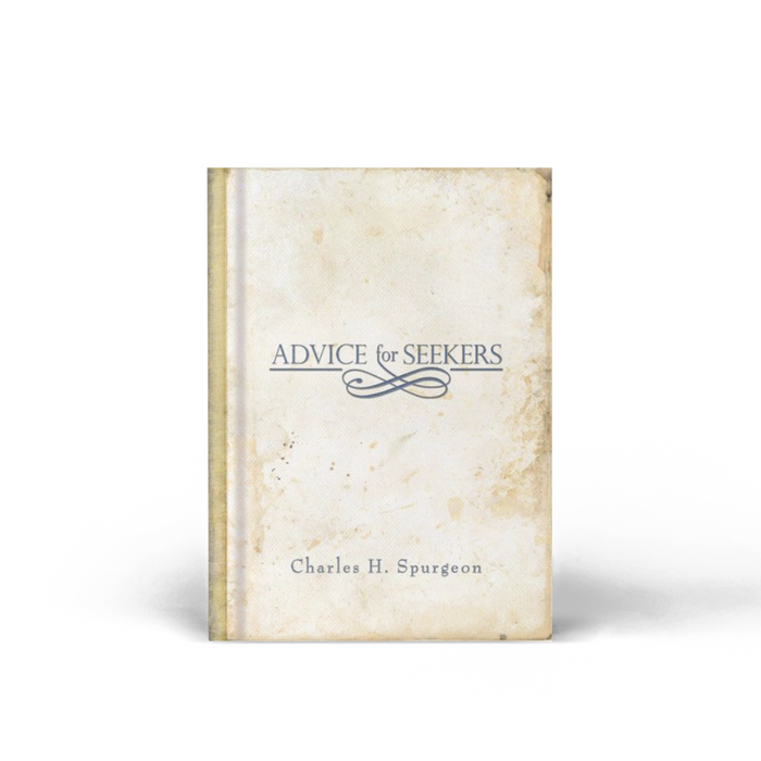 Advice for Seekers (Casebound) by Charles H. Spurgeon