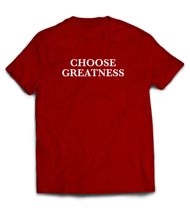 Choose Greatness Unisex T-Shirt