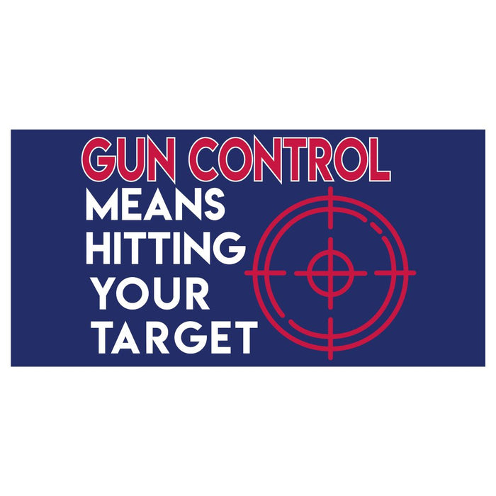Gun Control Means Hitting Your Target Sticker