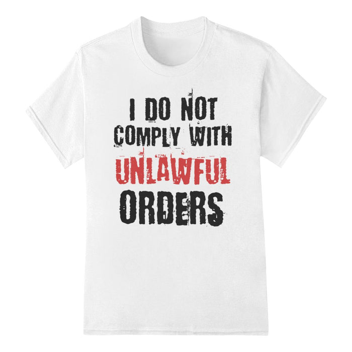 I Do Not Comply With Unlawful Orders  Unisex T-Shirt