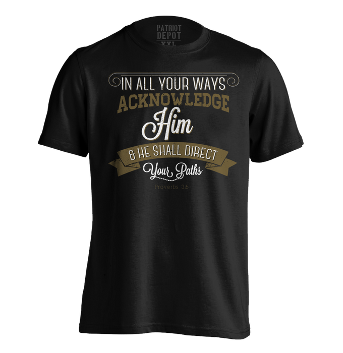 In All Your Ways Acknowledge Him T-Shirt