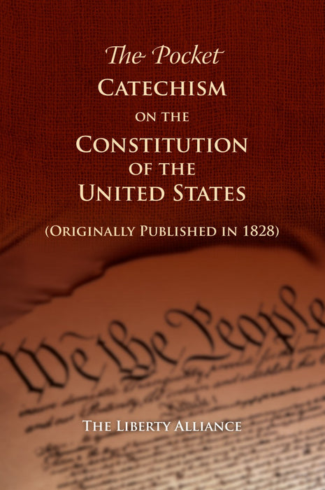 Pocket Catechism on the U.S. Constitution
