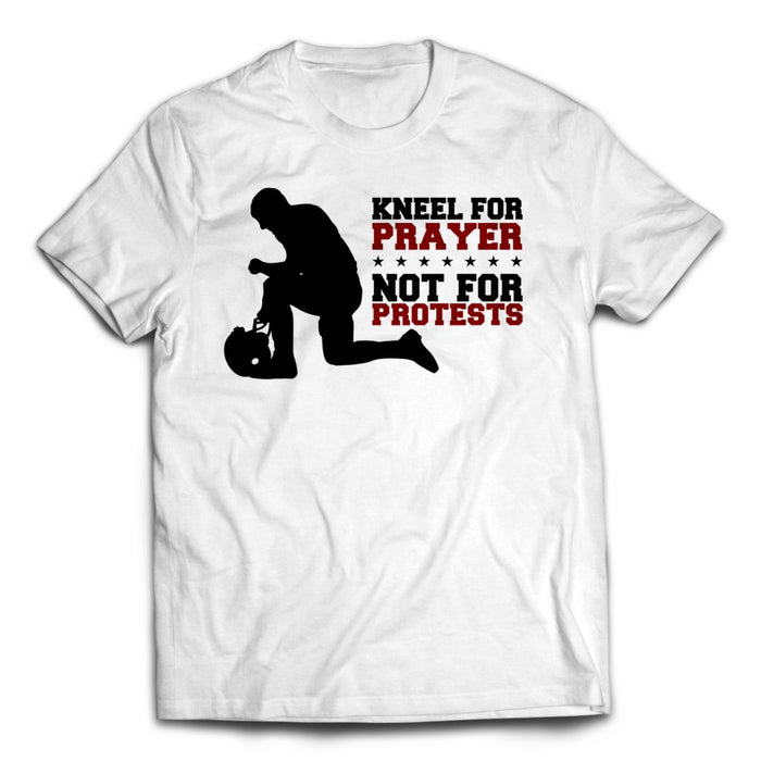 Kneel for Prayer, Not for Protests Unisex T-Shirt