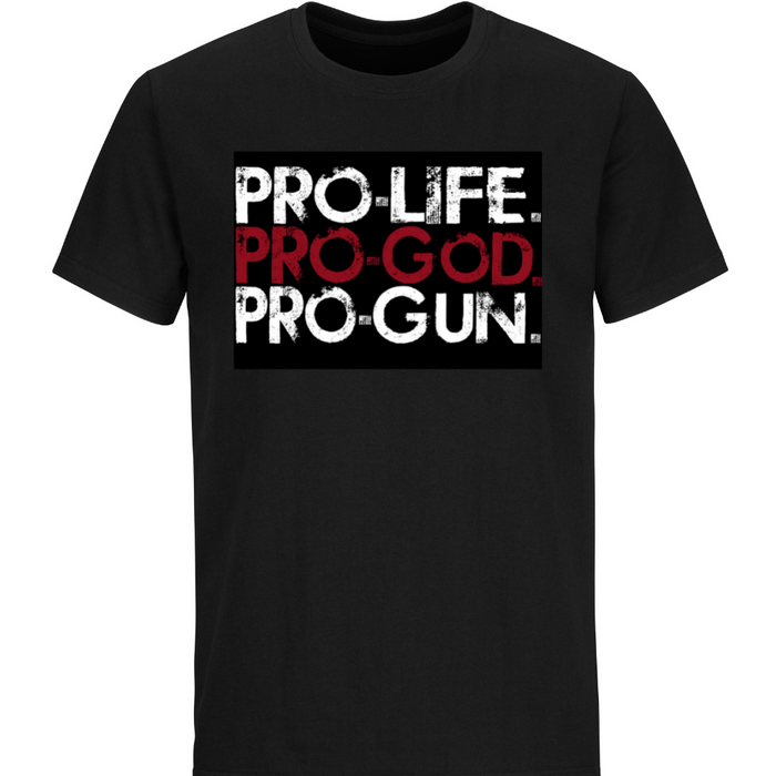 Pro-Life. Pro-God. Pro-Gun. Unisex T-Shirt