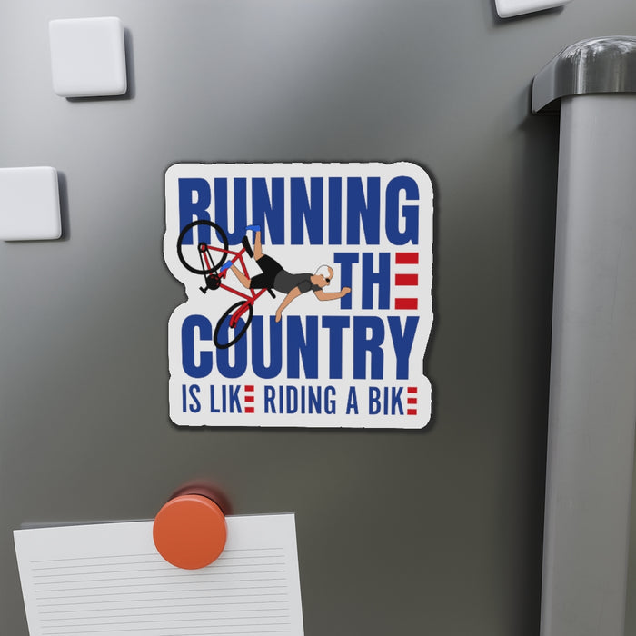 Running The Country Is Like Riding A Bike Magnet (3 sizes)