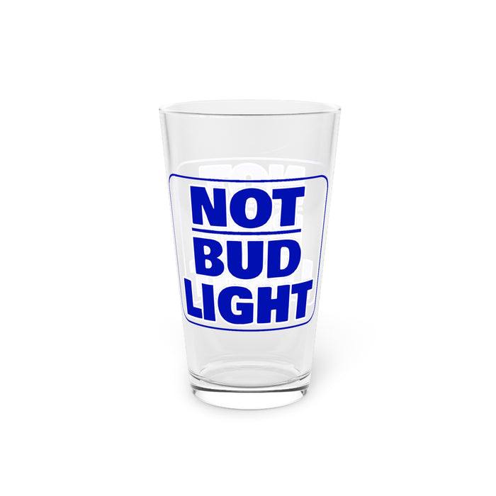 Not Bud Light Pint Glass